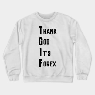 Thank God It's Forex (Light) Crewneck Sweatshirt